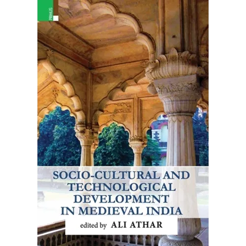 Socio-Cultural and Technological Development in Medieval India - Hardcover