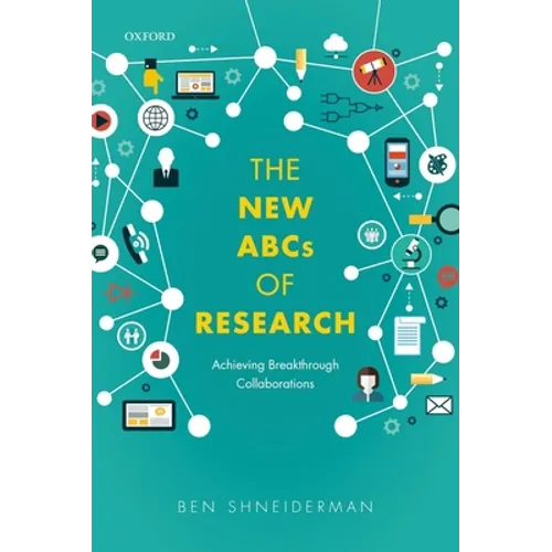 The New ABCs of Research: Achieving Breakthrough Collaborations - Paperback