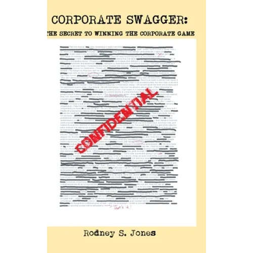Corporate Swagger: The Secret to Winning the Corporate Game - Hardcover