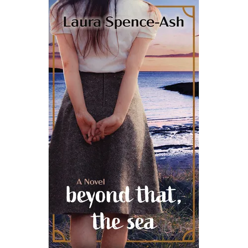 Beyond That, the Sea - Library Binding