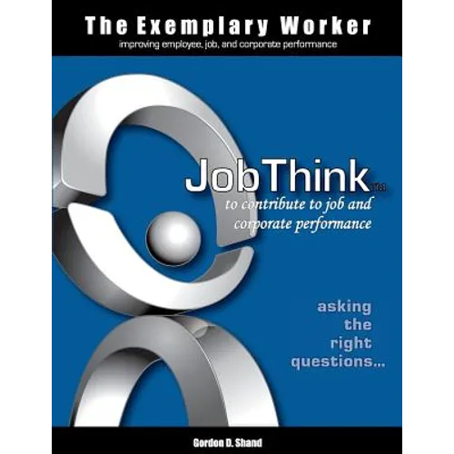 The Exemplary Worker: JobThink - Paperback