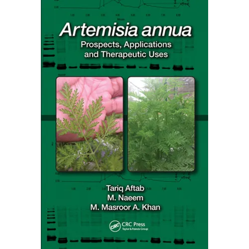 Artemisia annua: Prospects, Applications and Therapeutic Uses - Paperback