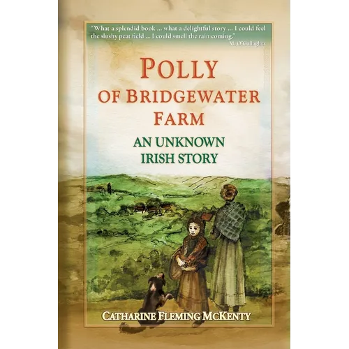 Polly of Bridgewater Farm: An Unknown Irish Story - Paperback