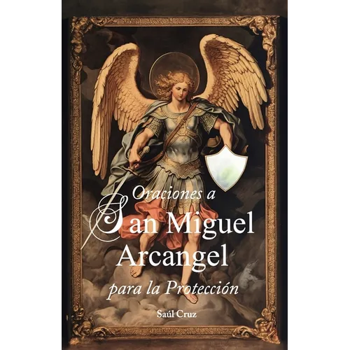 Oraciones a San Miguel Arcángel para la Protección - Paperback