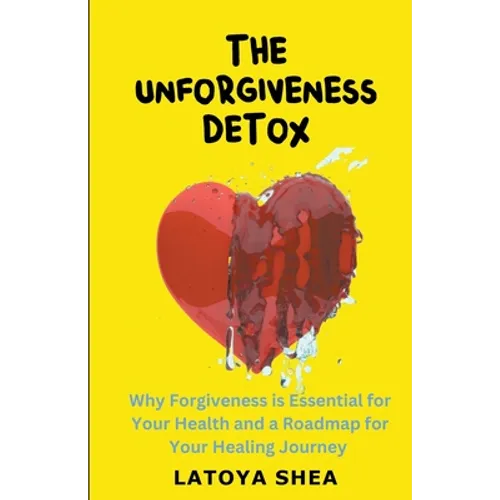 The Unforgiveness Detox - Paperback
