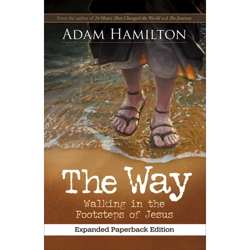 The Way, Expanded Paperback Edition: Walking in the Footsteps of Jesus - Paperback