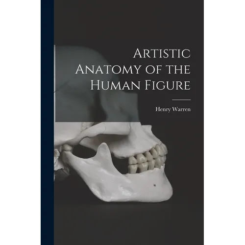 Artistic Anatomy of the Human Figure - Paperback