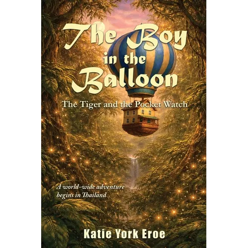 The Boy in the Balloon: The Tiger and the Pocket Watch - Paperback