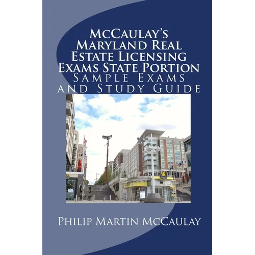 McCaulay's Maryland Real Estate Licensing Exams State Portion Sample Exams and Study Guide - Paperback
