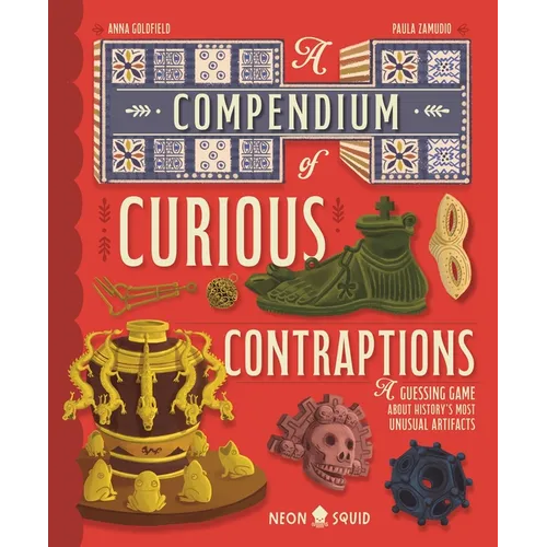 A Compendium of Curious Contraptions: A Guessing Game about History's Most Unusual Artifacts - Hardcover