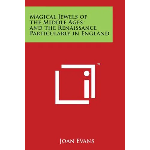 Magical Jewels of the Middle Ages and the Renaissance Particularly in England