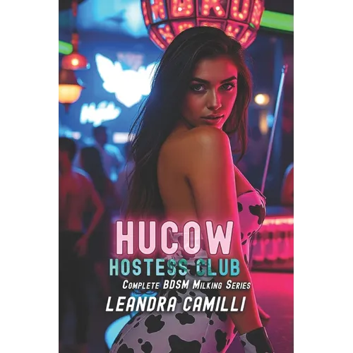 Hucow Hostess Club: Complete BDSM Milking Series - Paperback