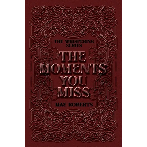 The Moments You Miss: Exclusive Edition - Hardcover