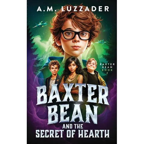 Baxter Bean and the Secret of Hearth - Paperback