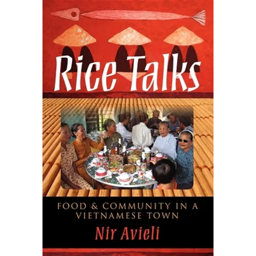 Rice Talks: Food and Community in a Vietnamese Town - Paperback