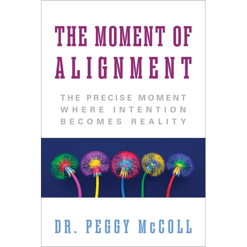 The Moment of Alignment: The Precise Moment Where Intention Becomes Reality