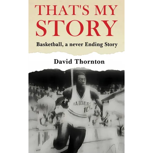 That's My Story: Basketball, a never-Ending Story - Hardcover