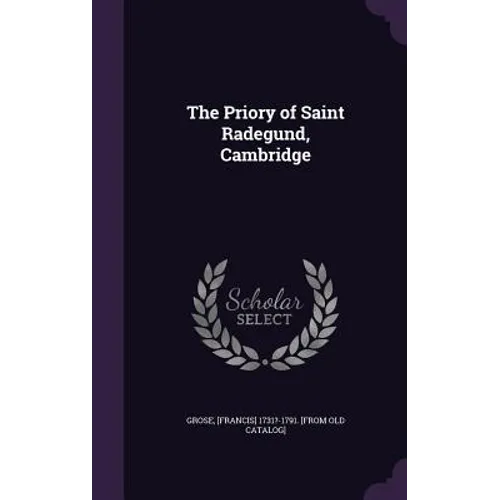 The Priory of Saint Radegund, Cambridge - Hardcover