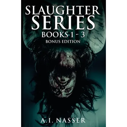 Slaughter Series Books 1 - 3 Bonus Edition: Scary Horror Story with Supernatural Suspense - Paperback