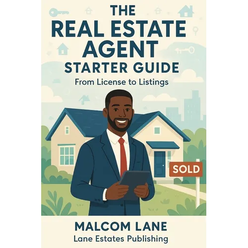 The Real Estate Agent Starter Guide: From License to Listings - Paperback