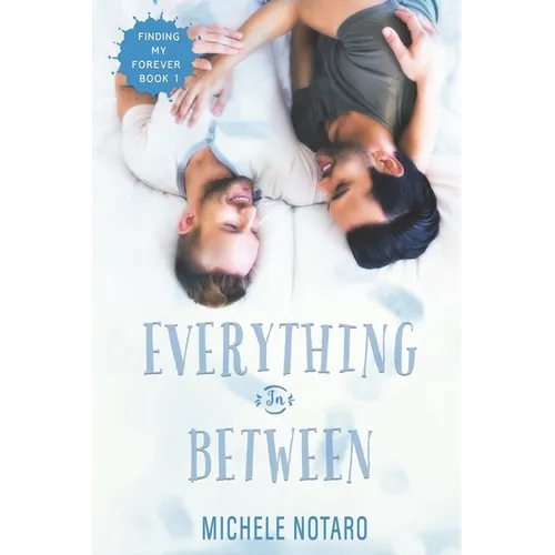 Everything In Between: Finding My Forever Book 1 - Paperback