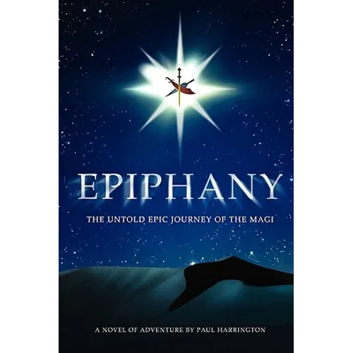 Epiphany: The untold epic journey of the Magi - Paperback