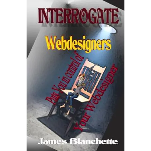 Interrogate Webdesigners - Paperback