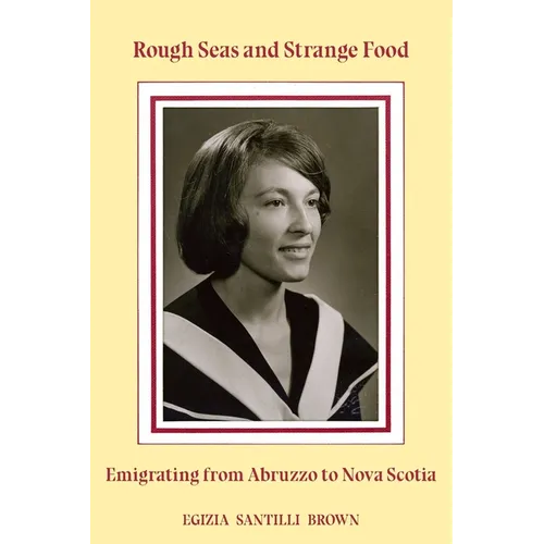 Rough Seas and Strange Food: Emigrating from Abruzzo to Nova Scotia - Paperback