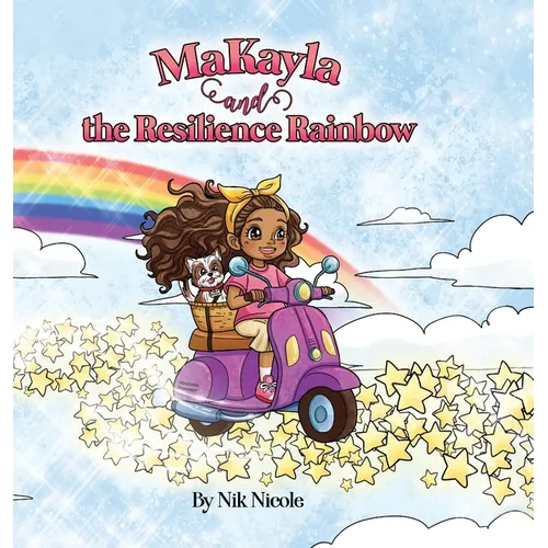 MaKayla and the Resilience Rainbow - Hardcover