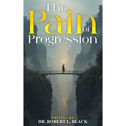The Pain of Progression - Hardcover