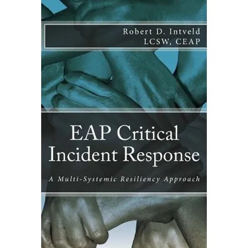 Eap Critical Incident Response: A Multi-Systemic Resiliency Approach - Paperback