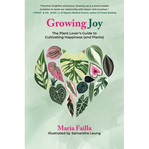 Growing Joy: The Plant Lover's Guide to Cultivating Happiness (and Plants) - Paperback