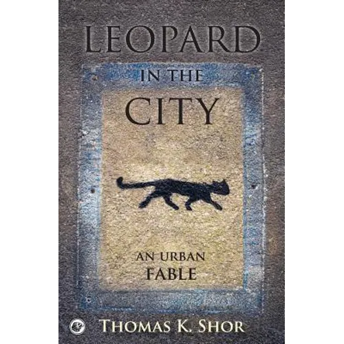 Leopard in the City: An Urban Fable - Paperback