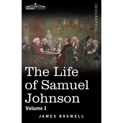 The Life of Samuel Johnson, Volume I: Volume I - Paperback