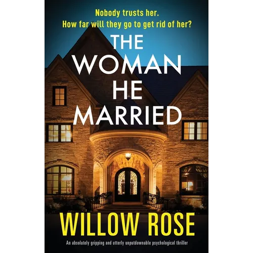 The Woman He Married: An absolutely gripping and utterly unputdownable psychological thriller - Paperback