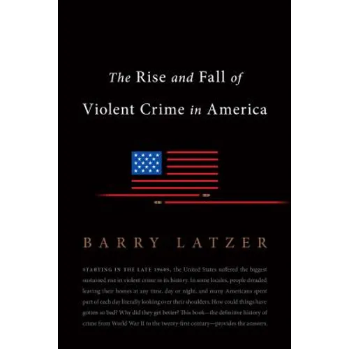 The Rise and Fall of Violent Crime in America - Paperback