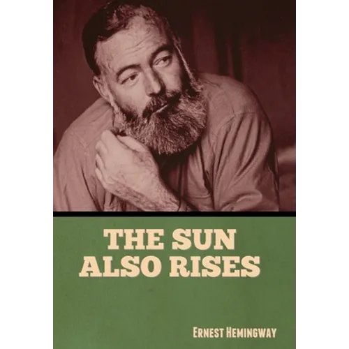 The Sun Also Rises - Hardcover