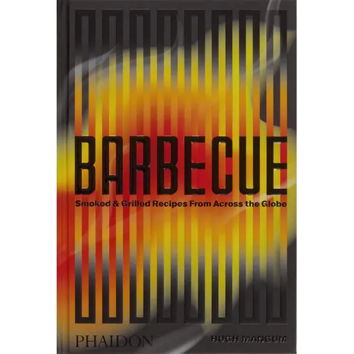Barbecue: Smoked & Grilled Recipes from Across the Globe - Hardcover