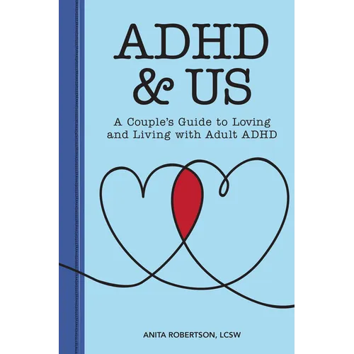 ADHD & Us: A Couple's Guide to Loving and Living with Adult ADHD - Paperback