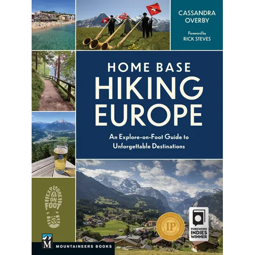 Home Base Hiking Europe: An Explore-On-Foot Guide to Unforgettable Destinations - Paperback