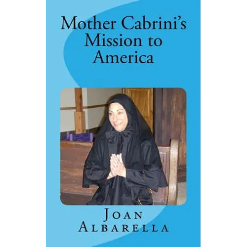 Mother Cabrini's Mission to America - Paperback