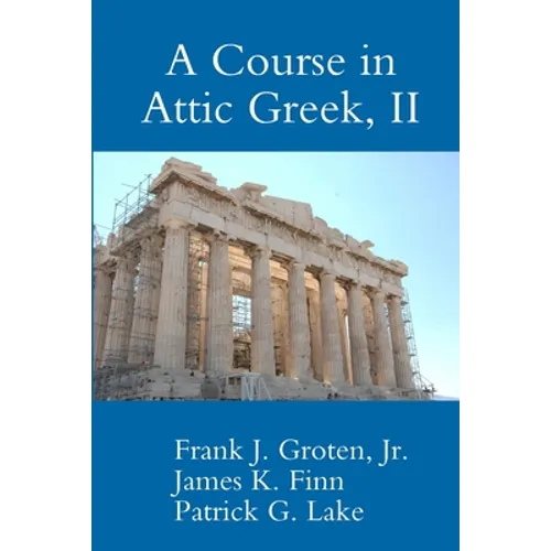 A Course in Attic Greek, II - Paperback