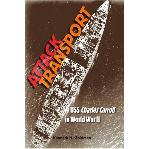 Attack Transport: USS Charles Carroll in World War II - Paperback