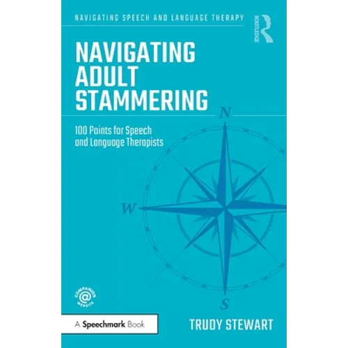 Navigating Adult Stammering: 100 Points for Speech and Language Therapists - Paperback