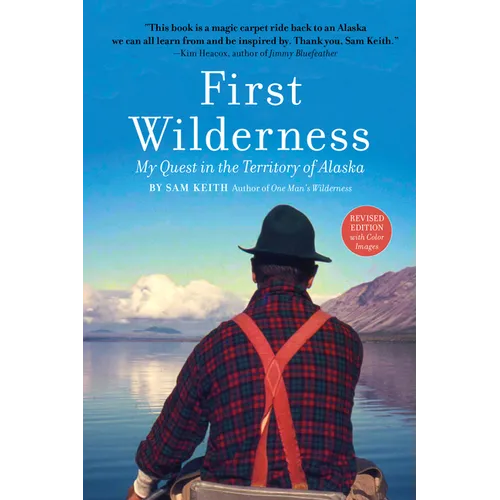 First Wilderness, Revised Edition: My Quest in the Territory of Alaska - Hardcover