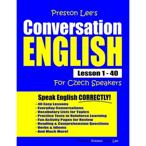 Preston Lee's Conversation English For Czech Speakers Lesson 1 - 40 - Paperback