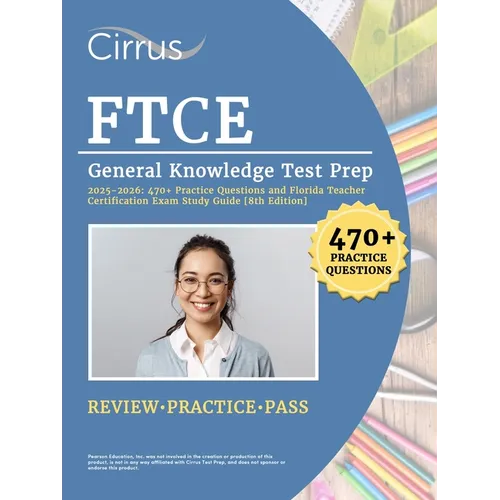 FTCE General Knowledge Test Prep 2025-2026: 470+ Practice Questions and Florida Teacher Certification Exam Study Guide [8th Edition] - Paperback