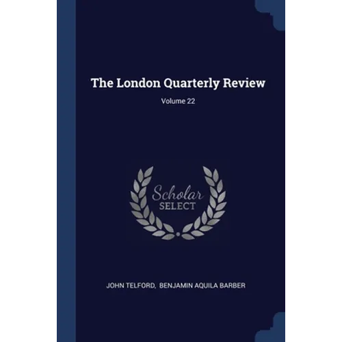 The London Quarterly Review; Volume 22 - Paperback