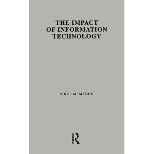 The Impact of Information Technology: Evidence from the Healthcare Industry - Paperback