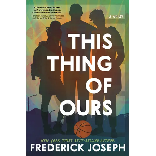 This Thing of Ours: (A Coming-Of-Age Young Adult Novel That Confronts Racism, Classism, Homophobia, and Book Banning) - Hardcover